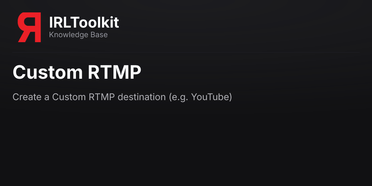 T21 Rtmp Custom RTMP - IRLToolkit Knowledge Base